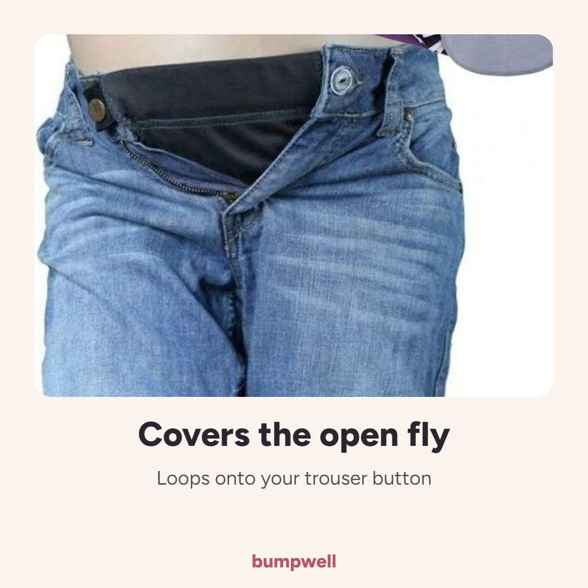 Pants extender worn on unbuttoned jeans, with the text: covers the open fly